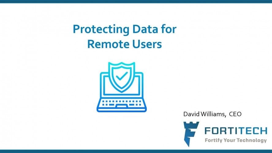 David speaks: Protecting data for remote users